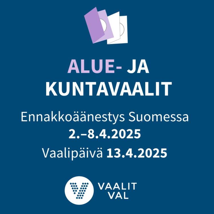 Alue- ja kuntavaalit Ennakkoäänestys Suomessa 2.-8.4.2025 Vaalipäivä 13.4.2025